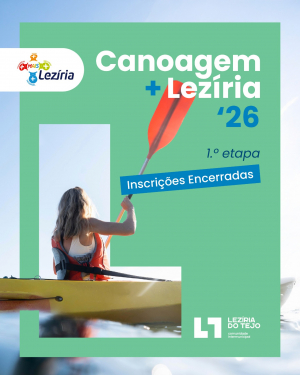 INSCRIÇÕES ENCERRADAS PARA A ETAPA 1 - CANOAGEM MAIS LEZÍRIA | MAIS TEJO