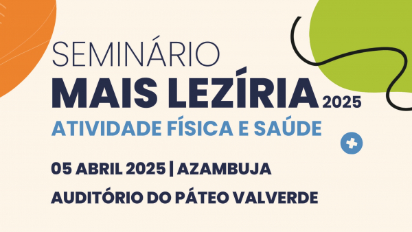 SEMINÁRIO MAIS LEZÍRIA 2025 | INSCRIÇÕES ABERTAS!